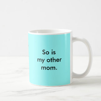 Meine Mamma ist so homosexuell Kaffeetasse