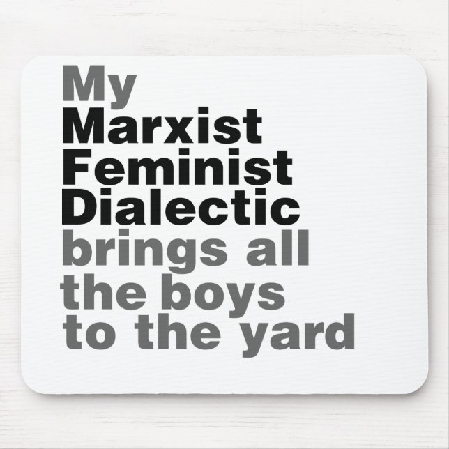 Meine marxistische feministische Dialektik bringt  Mousepad (Vorne)