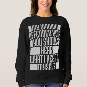 Meine Meinung riet dir, zu hören, worauf ich Behal Sweatshirt