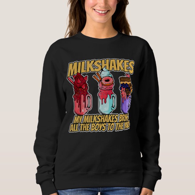 Meine Milchshakes bringen alle Jungen auf den Hof Sweatshirt (Vorderseite)