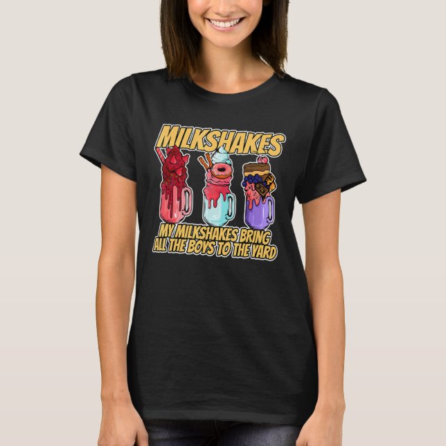 Meine Milchshakes bringen alle Jungen auf den Hof T-Shirt (Vorderseite)