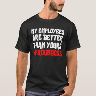 Meine Mitarbeiter sind besser als Ihre stolzer Che T-Shirt