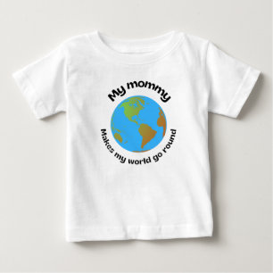 Meine Mummy lässt meine Welt sich drehen Baby T-shirt