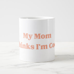 Meine Mutter findet mich cool Zitat Jumbo-Tasse