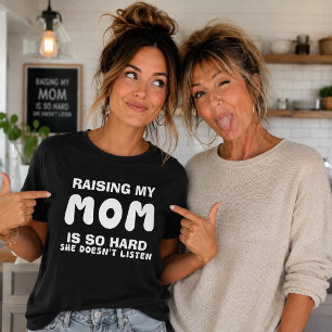Meine Mutter großzuziehen ist so schwer Lustig T-Shirt