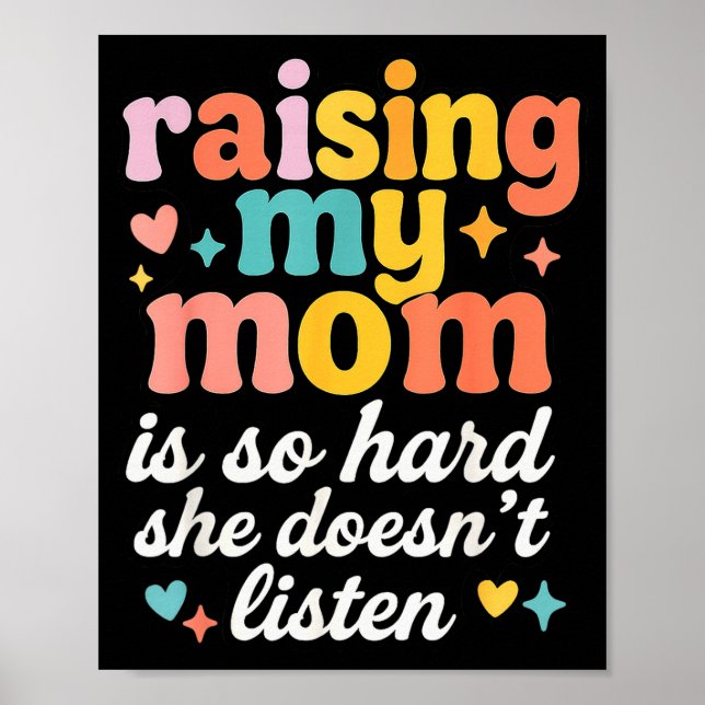 Meine Mutter großzuziehen ist so schwer, sie hört  Poster (Vorne)