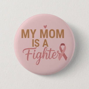 Meine Mutter ist eine Kämpferin Brustkrebs-Bewusst Button