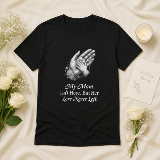 Meine Mutter ist nicht hier Muttertag-Gedenk-Handg T-Shirt