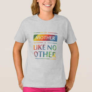 Meine Mutter ist wie keine andere T-Shirt