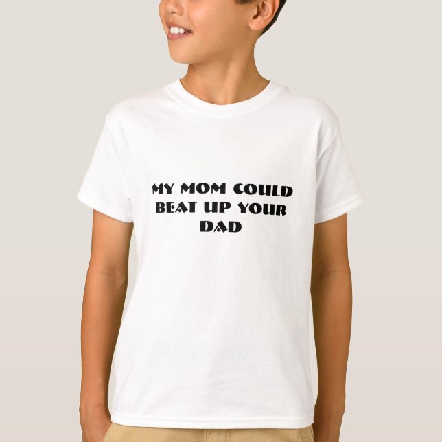 Meine Mutter könnte deinen Vater verprügeln T-Shirt (Vorderseite)