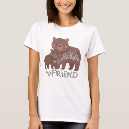 Meine Mutter, mein Freund, T - Shirt