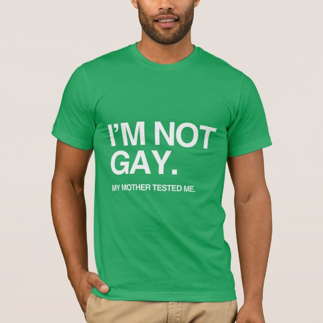 MEINE MUTTER PRÜFTE MICH HOMOSEXUELL T-Shirt (Vorderseite)