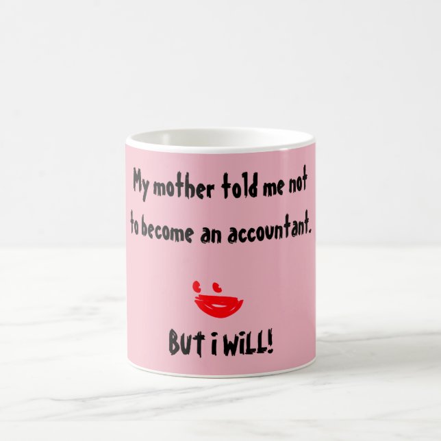 "Meine Mutter sagte mir, ich solle kein Buchhalter Kaffeetasse (Mittel)