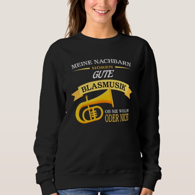 Meine Nachbarn hören gute Windmusik Tuba Tubist Br Sweatshirt (Vorderseite)