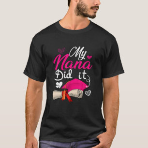 Meine Nana hat es Niedlich Graduate Cap Proud Nana T-Shirt