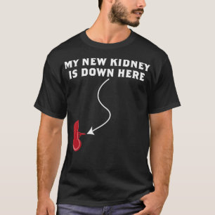 Meine neue Niere ist hier unten T-Shirt