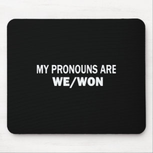 Meine neuen Pronomen sind, dass wir Trump gewinnen Mousepad