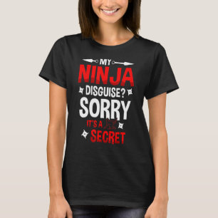 Meine Ninja-Verkleidung tut mir leid, es ist ein g T-Shirt