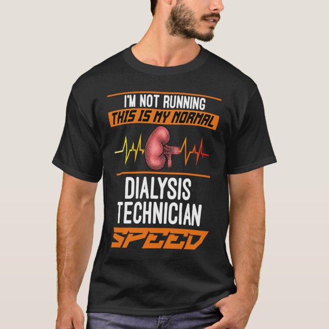 Meine normale Dialysefachkraft Geschwindigkeit für T-Shirt (Vorderseite)