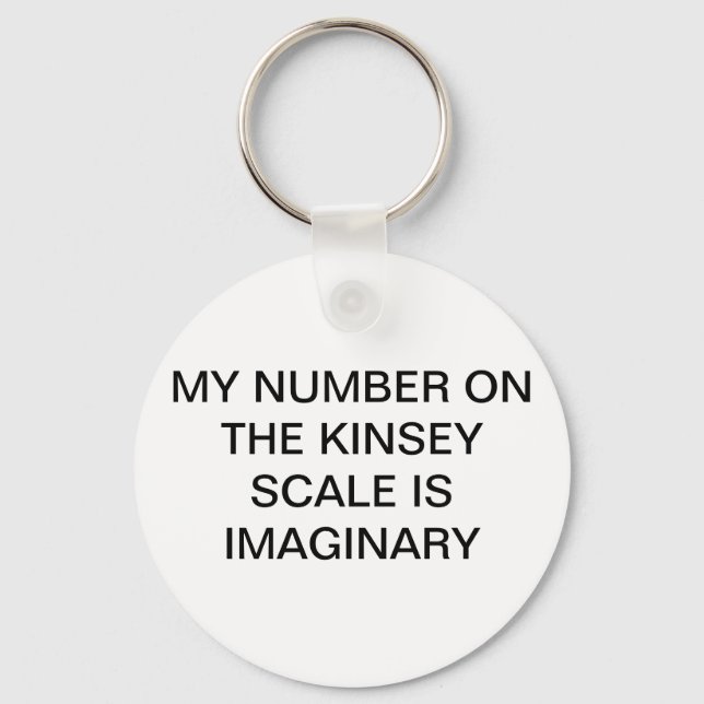 Meine Nummer auf der Kinsey-Skala ist Imaginary Ke Schlüsselanhänger (Vorderseite)