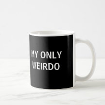 Meine nur Weirdo-Tasse