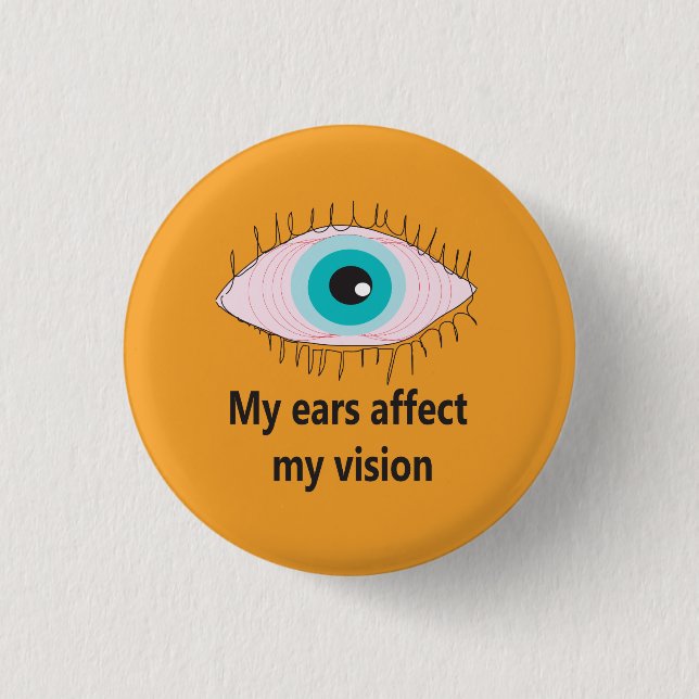 Meine Ohren beeinflussen meine Sehkraft Abzeichen  Button (Vorderseite)