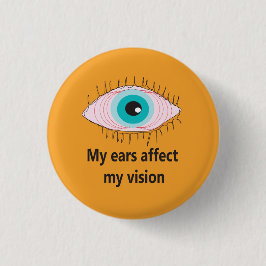 Meine Ohren beeinflussen meine Sehkraft Abzeichen Button