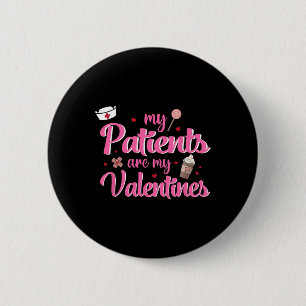 Meine Patienten sind Valentinsgrüße Krankenschwest Button