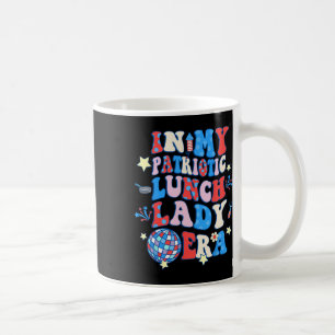 Meine Patriotische Lunch Lady Era glücklich 4. Jul Kaffeetasse