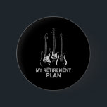 Meine Pensionsplan Gitarre Funny Musicians Guitar Button<br><div class="desc">Meine Pensionsplan Gitarre Funny Musicians Guitar</div>