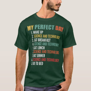 Meine perfekte Tag-Funny Science and Technology-St T-Shirt