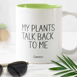 Meine Pflanze sprechen zu mir zurück, ein humorvol Zweifarbige Tasse