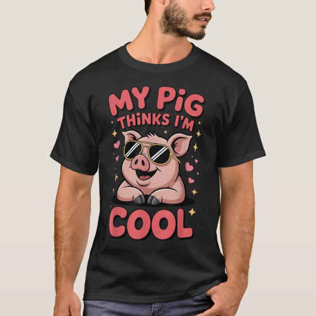 Meine Pig Thinks sind Cool T-Shirt (Vorderseite)