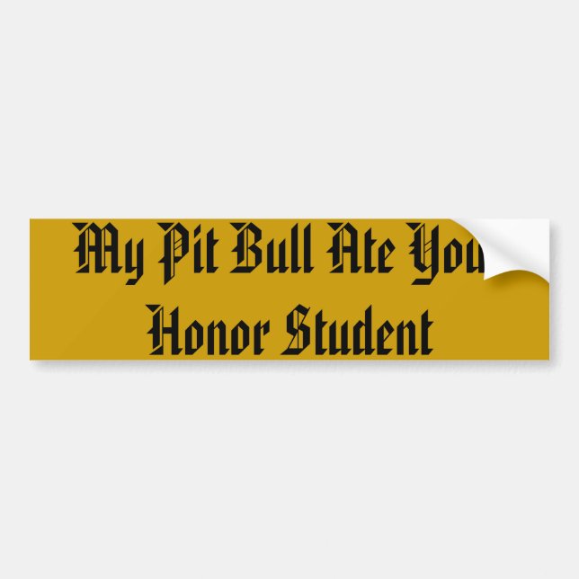 Meine Pitbull aß Ihren Ehrenstudenten Autoaufkleber (Vorne)
