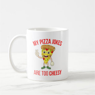 Meine Pizza-Jokes sind zu käser T - Shirt Kaffeetasse