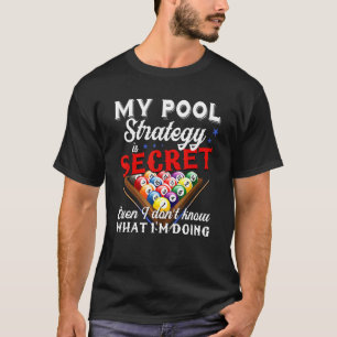 Meine Pool-Strategie ist geheim - 8 Ball Pool Bill T-Shirt