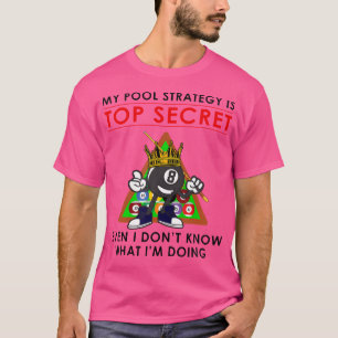 Meine Pool-Strategie ist oberstes Geheimnis, das i T-Shirt
