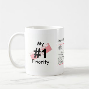 Meine Priorität der Nr. 1 Kaffeetasse
