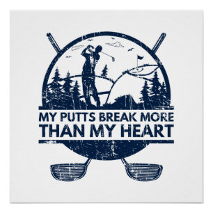 Meine Putts brechen lustigere Golfgeschenke auf Poster