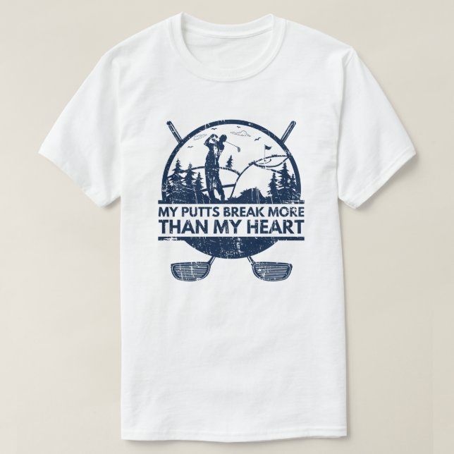 Meine Putts brechen lustigere Golfgeschenke auf T-Shirt (Design vorne)