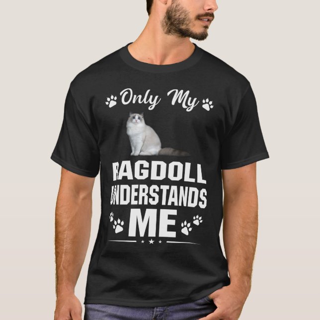 Meine Ragdoll Katze versteht Me Liebe Geschenk T-Shirt (Vorderseite)