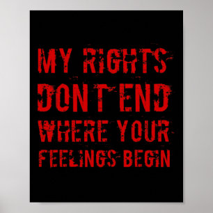 Meine Rechte enden nicht, wo Ihre Gefühle beginnen Poster
