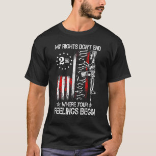 Meine Rechte enden nicht, wo Ihre Gefühle beginnen T-Shirt
