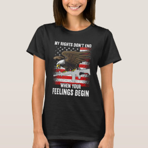 Meine Rechte enden nicht, wo Ihre Gefühle in den U T-Shirt