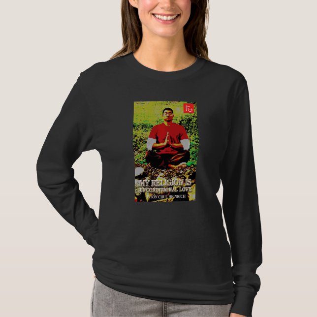 Meine Religion ist bedingungslose Liebe T-Shirt (Vorderseite)