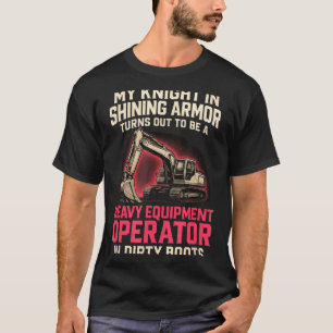 Meine Ritter in strahlendem Schwermaschinenbediene T-Shirt