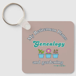 Meine Ruhestandspläne: Genealogie und Gartenarbeit Schlüsselanhänger