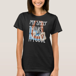 Meine Schafe denken, ich bin Coole Bauer-Zuchttier T-Shirt