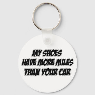 Meine Schuhe haben mehr Meilen als Ihr Auto Schlüsselanhänger