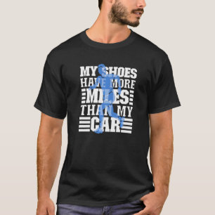 Meine Schuhe haben mehr Meilen als mein Auto Marat T-Shirt